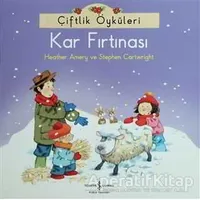 Çiftlik Öyküleri - Kar Fırtınası - Heather Amery - İş Bankası Kültür Yayınları
