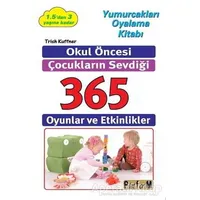 Okul Öncesi Çocukların Sevdiği 365 Oyun ve Etkinlikler - Trish Kuffner - Platform Yayınları