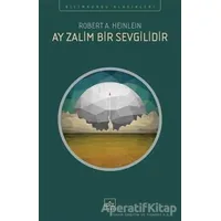 Ay Zalim Bir Sevgilidir - Robert A. Heinlein - İthaki Yayınları