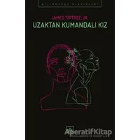 Uzaktan Kumandalı Kız - James Tiptree Jr. - İthaki Yayınları