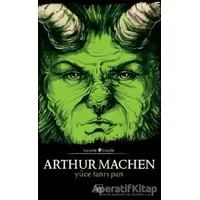 Yüce Tanrı Pan - Arthur Machen - İthaki Yayınları