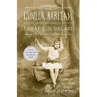 Günler Haritası - Bayan Peregrinein Tuhaf Çocukları 4 - Ransom Riggs - İthaki Yayınları