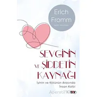 Sevginin ve Şiddetin Kaynağı (Modern Kapak) - İyinin ve Kötu¨nu¨n Arasında İnsan Kalbi