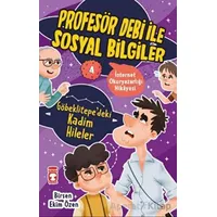 Göbeklitepedeki Kadim Hileler - Profesör Debi İle Sosyal Bilgiler - Birsen Ekim Özen - Timaş Çocuk