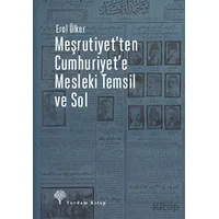 Meşrutiyet’ten Cumhuriyet’e Mesleki Temsil Ve Sol - Erol Ülker - Yordam Kitap