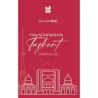 Mayna Kanadında Taşkent - Davut Gazi Benli - Mgv Yayınları