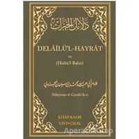 Delailül Hayrat ve Hizbul Bahir - Abdullah Muhammed Bin Süleyman El-Cezuli - Kitap Kalbi Yayıncılık
