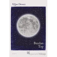 Buzdan Top - Uğur Deveci - İthaki Yayınları