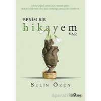 Benim Bir Hikayem Var - Selin Özen - Yediveren Yayınları