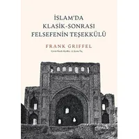 İslam’da Klasik - Sonrası Felsefenin Teşekkülü - Frank Griffel - Albaraka Yayınları