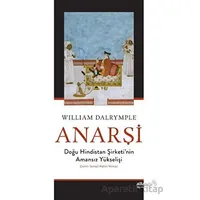 Anarşi: Doğu Hindistan Şirketinin Amansız Yükselişi - William Dalrymple - Albaraka Yayınları