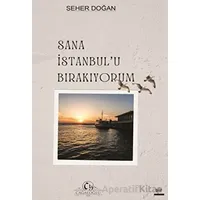 Sana İstanbulu Bırakıyorum - Seher Doğan - Cağaloğlu Yayınevi