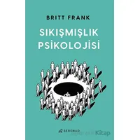 Sıkışmışlık Psikolojisi - Britt Frank - Serenad Yayınevi