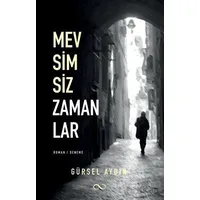 Mevsimsiz Zamanlar - Gürsel Aydın - Çıra Yayınları