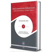 Bağlanmanın Kökenleri - Bebek Araştırmaları ve Yetişkin Tedavisi