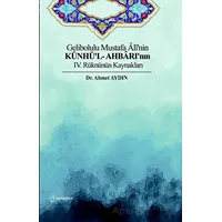 Gelibolulu Mustafa Alinin Künhül- Ahbarının IV. Rüknünün Kaynakları