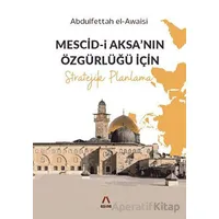 Mescid-i Aksa’nın Özgürlüğü İçin Stratejik Planlama - Abdulfettah el-Awaisi - Aşina Yayınları