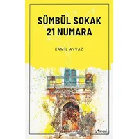 Sümbül Sokak 21 Numara - Kamil Ayvaz - Armoni Yayıncılık
