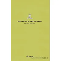 Down And Out In Parıs And London - George Orwell - Alkun Kitap