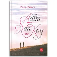 Adını Sen Koy - Barış Bilmez - US Yayınları