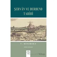 S¸ervan ve Derbend Tarihi - Vladimir Minorsky - Post Yayınevi