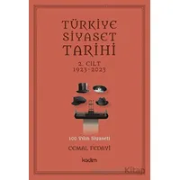 Türkiye Siyaset Tarihi 2. Cilt 1923-2023 - 100 Yılın Siyaseti - Kolektif - Kadim Yayınları