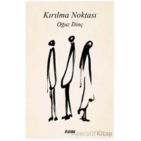 Kırılma Noktası - Oğuz Dinç - Aylak Adam Kültür Sanat Yayıncılık