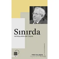 Sınırda - Hatıralarda Bir Yaşam - Fred Dallmayr - Küre Yayınları