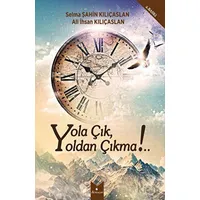 Yola Çık, Yoldan Çıkma! - Selma Şahin Kılıçaslan - Serencam Yayınevi
