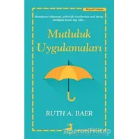 Mutluluk Uygulamaları - Ruth A. Baer - Olimpos Yayınları