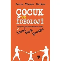 Çocuk ve İdeoloji - Deniz Yüceer Berker - Urzeni Yayıncılık