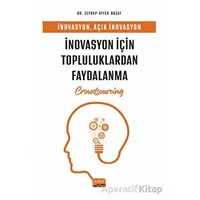İnovasyon, Açık İnovasyon Ve İnovasyon İçin Topluluklardan Faydalanma