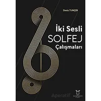 İki Sesli Solfej Çalışmaları - Deniz Tunçer - Akademisyen Kitabevi