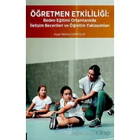 Öğretmen Etkililiği: Beden Eğitimi Ortamlarında İletişim Becerileri ve Öğretim Yaklaşımları