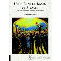 Ulus Devlet Basın ve Siyaset - Mustafa Gökmen - Akademisyen Kitabevi