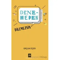Denemeden Bilemezsin - Fragmanlar 1 - Orçun Üçer - Ötüken Neşriyat