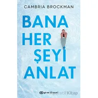 Bana Her Şeyi Anlat - Cambria Brockman - Epsilon Yayınevi