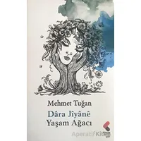Yaşam Ağacı - Dara Jiyane - Mehmet Tuğan - Klaros Yayınları