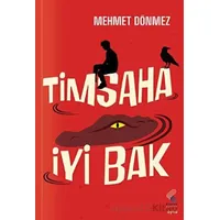 Timsaha İyi Bak - Mehmet Dönmez - Klaros Yayınları
