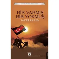 Unutturmadıklarımız Serisi - Bir Varmış Bir Yokmuş - Sadri Ertem - Dorlion Yayınları