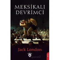 Meksikalı Devrimci - Jack London - Dorlion Yayınları