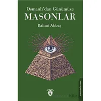 Osmanlıdan Günümüze Masonlar - Rahmi Akbaş - Dorlion Yayınları