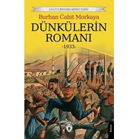 Dünkülerin Romanı - Burhan Cahit Morkaya - Dorlion Yayınları