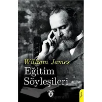 Eğitim Söyleşileri - William James - Dorlion Yayınları