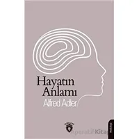Hayatın Anlamı - Alfred Adler - Dorlion Yayınları