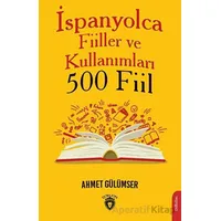 İspanyolca Fiiller ve Kullanımları (500 Fiil) - Ahmet Gülümser - Dorlion Yayınları
