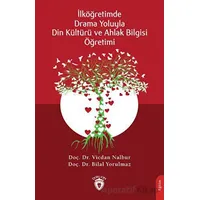 Drama Yoluyla Din Kültürü ve Ahlak Bilgisi Öğretimi - Vicdan Nalbur - Dorlion Yayınları