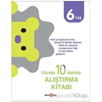 Günde 10 Dakika Alıştırma Kitabı 6 Yaş - Kolektif - Beta Kids
