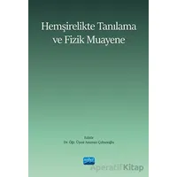 Hemşirelikte Tanılama ve Fizik Muayene - Kolektif - Nobel Akademik Yayıncılık