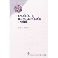 Endülüste Hadis ve Kültür Tarihi - Emine Demil - Türkiye Diyanet Vakfı Yayınları